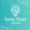 Better Minds Coaching